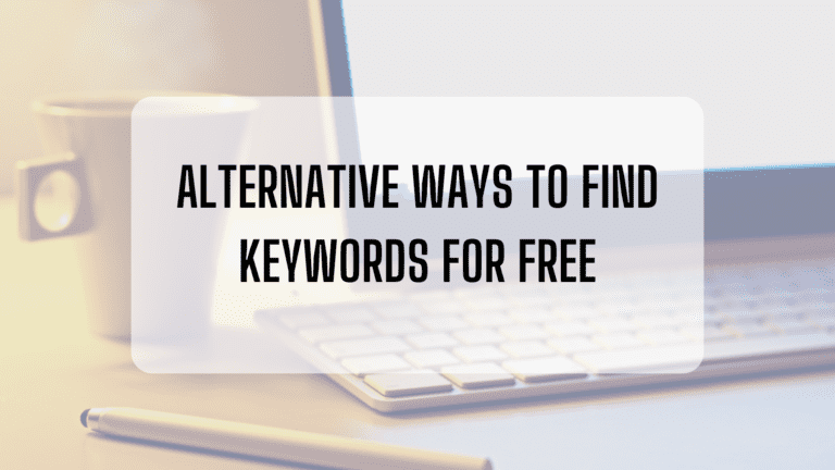 5 Alternative ways to find SEO keywords for FREE