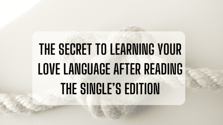 Can Reading the 5 Love Languages: Single Edition Benefit you if you never been on a date?